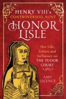 Henry Viii'S Controversial Aunt, Honor Lisle