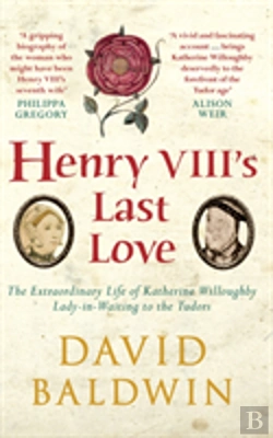 Bertrand.pt - Henry Viii'S Last Love
