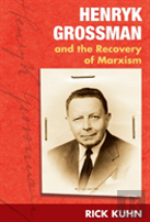 Henryk Grossman And The Recovery Of Marxism