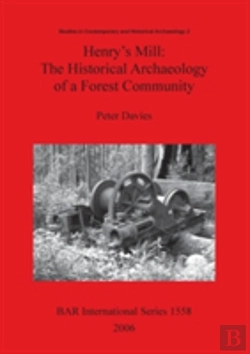 Bertrand.pt - Henry'S Mill: The Historical Archaeology Of A Forest Community