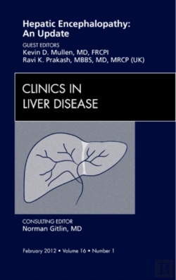 Bertrand.pt - Hepatic Encephalopathy: An Update, An Issue Of Clinics In Liver Disease