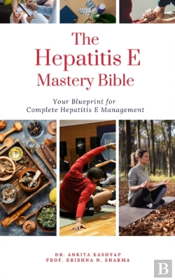 Bertrand.pt - Hepatitis E Mastery Bible: Your Blueprint For Complete Hepatitis E Management