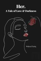 Her. A Tale Of Love & Darkness