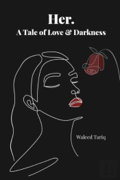 Her. A Tale Of Love & Darkness