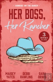 Her Boss, Her Rancher: Sunrise On The Ranch