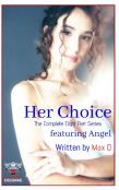 Her Choice (The Complete Eight Part Series) Featuring Angel