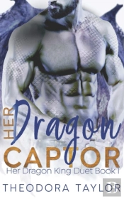 Her Dragon Captor (Her Dragon King Duet Book 1)