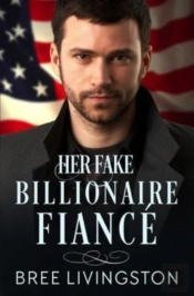Her Fake Billionaire Fianc : A Clean Bil