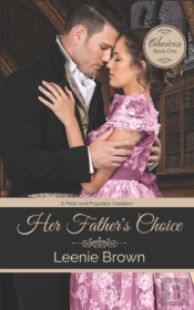 Her Father'S Choice: A Pride And Prejudi