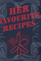 Her Favourite Recipes - Add Your Own Recipe Book