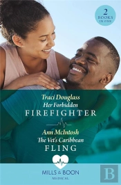 Her Forbidden Firefighter / The Vet'S Caribbean Fling