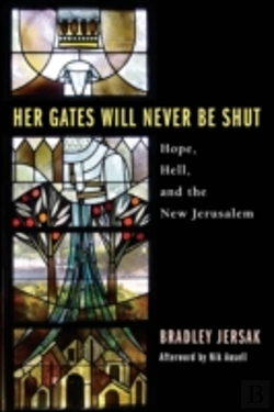 Bertrand.pt - Her Gates Will Never Be Shut: Hell, Hope, And The New Jerusalem
