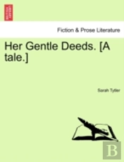 Her Gentle Deeds. (A Tale.)
