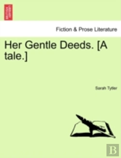 Bertrand.pt - Her Gentle Deeds. (A Tale.)