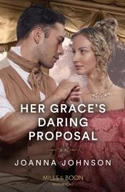 Her Grace'S Daring Proposal