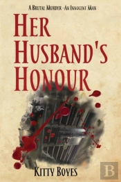 Her Husband'S Honour: A Brutal Murder -