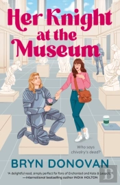Her Knight At The Museum