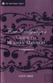 Her Ladyship'S Guide To Modern Manners