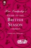 Her Ladyship'S Guide To The British Season