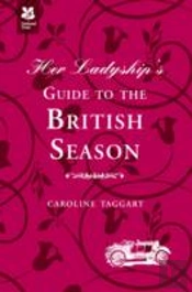Her Ladyship'S Guide To The British Season