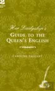 Her Ladyships Guide To The Queens Englis