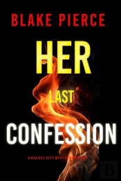 Her Last Confession (A Rachel Gift Fbi Suspense Thriller—Book 17)