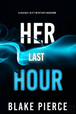 Bertrand.pt - Her Last Hour (A Rachel Gift Fbi Suspense Thriller—Book 10)