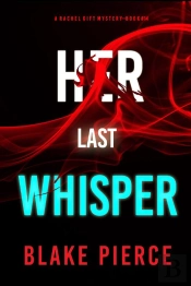 Her Last Whisper (A Rachel Gift Fbi Suspense Thriller—Book 14)