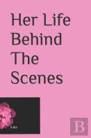 Her Life Behind The Scenes