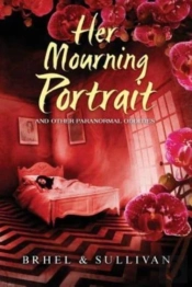 Her Mourning Portrait And Other Paranorm