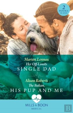 Bertrand.pt - Her Off-Limits Single Dad / The Italian, His Pup And Me Â€“ 2 Books In 1