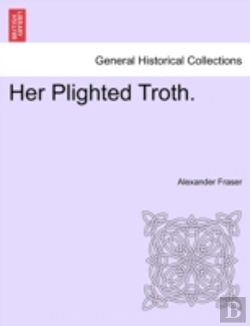 Bertrand.pt - Her Plighted Troth.