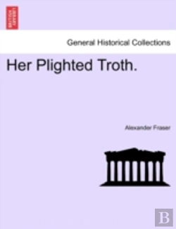 Bertrand.pt - Her Plighted Troth.