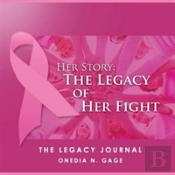 Her Story The Legacy Of Her Fight