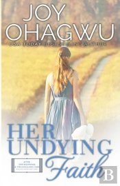 Her Undying Faith - Christian Inspirational Fiction - Book 5