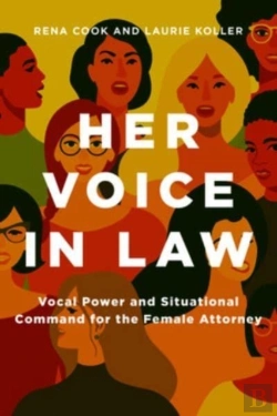 Bertrand.pt - Her Voice In Law:  Vocal Power And Situational  Command For The Female Attorney