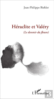 Héraclite Et Valéry ; Le Devenir Du Fleuve