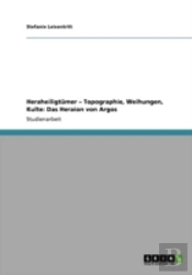 Heraheiligtumer - Topographie, Weihungen, Kulte