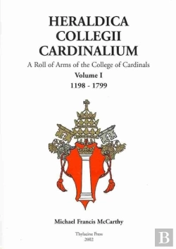 Bertrand.pt - Heraldica Collegii Cardinalium, Volume 1 - A Roll Of Arms Of The College Of Cardinals, 1198 - 1799