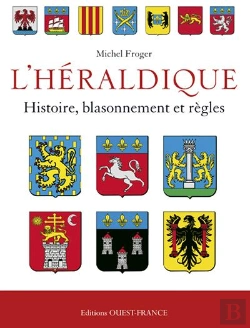 Bertrand.pt - Heraldique Francaise:Histoire, Blassonnement Et Regles