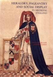 Heraldry, Pageantry And Social Display In Medieval England