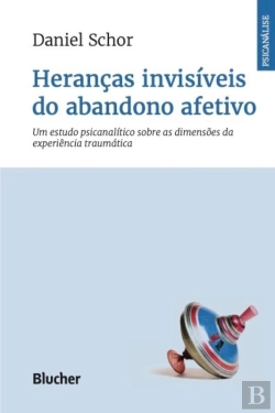 Bertrand.pt - Heranças Invisíveis Do Abandono Afetivo