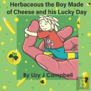 Herbaceous The Boy Made Of Cheese And His Lucky Day