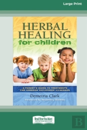 Herbal Healing For Children: A Parent'S