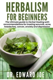 Herbalism For Beginners