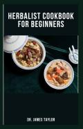 Herbalist Cookbook For Beginners