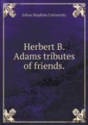 Herbert B. Adams Tributes Of Friends