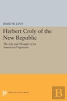 Herbert Croly Of The New Republic