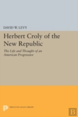 Bertrand.pt - Herbert Croly Of The New Republic