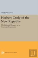 Herbert Croly Of The New Republic